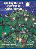 The Day the Sun Went Out in Grown-Upsville - Hardcover