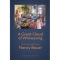 A Great Cloud of Witnessing: Arts Journalism of Nancy Bauer - Paperback