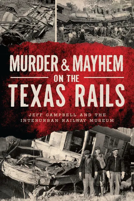 Murder & Mayhem on the Texas Rails - Paperback