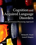 Cognition and Acquired Language Disorders: An Information Processing Approach - Paperback