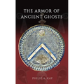 The Armor of Ancient Ghosts - Paperback