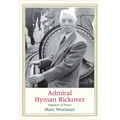 Admiral Hyman Rickover: Engineer of Power - Hardcover