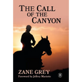 The Call of the Canyon with Original Foreword by Jeffrey J. Mariotte: Annotated Version - Hardcover