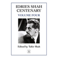 Idries Shah Centenary: Volume Four - Paperback