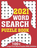2021 Word Search Puzzle Book: A Fun Challenging Brain Game Book Of Word Find Puzzles 2021 With Solution For Senior Men And Women With Including 100+ - Paperback