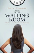 In The Waiting Room: Finding hope and inspiration when facing disappointment - Paperback