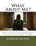 What About Me?: Bible Studies for Finding Hope in God After Sexual Trauma - Paperback