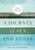 A Journey of Sea and Stone: How Holy Places Guide and Renew Us - Paperback