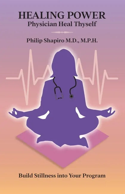 Healing Power: Physician Heal Thyself - Paperback