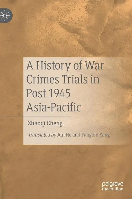 A History of War Crimes Trials in Post 1945 Asia-Pacific - Hardcover