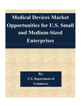 Medical Devices Market Opportunities for U.S. Small and Medium-Sized Enterprises - Paperback