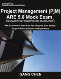 Project Management (PjM) ARE 5.0 Mock Exam (Architect Registration Examination): ARE 5.0 Overview, Exam Prep Tips, Hot Spots, Case Studies, Drag-and-P - Paperback