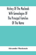 History Of The Macleods With Genealogies Of The Principal Families Of The Name - Paperback