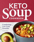 Keto Soup Cookbook: Comforting Low-Carb Favorites - Paperback