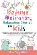 Bedtime Meditation and Relaxation Stories for Kids: A Collection of Positive Meditation Stories to Help Babies and Toddlers Fall Asleep Fast in Bed an - Paperback