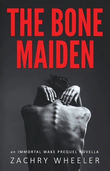 The Bone Maiden: An Immortal Wake Prequel Novella - Paperback