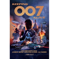 Keeping 007 Alive - Hardcover