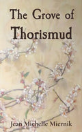 The Grove of Thorismud: A Beauty, a Beast, a Slayer, and a Priest - Hardcover