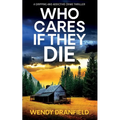Who Cares if They Die: A totally gripping and jaw-dropping crime thriller - Paperback