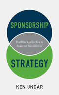 Sponsorship Strategy: Practical Approaches to Powerful Sponsorships - Paperback