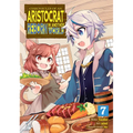 Chronicles of an Aristocrat Reborn in Another World (Manga) Vol. 7 - Paperback