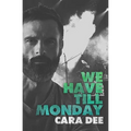 We Have Till Monday - Paperback