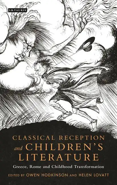 Classical Reception and Children's Literature: Greece, Rome and Childhood Transformation - Paperback