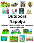 English-Bosnian Outdoors/Napolju Children's Bilingual Picture Dictionary - Paperback