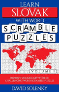 Learn Slovak with Word Scramble Puzzles Volume 1: Learn Slovak Language Vocabulary with 110 Challenging Bilingual Word Scramble Puzzles - Paperback