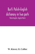 Burt's Polish-English dictionary in two parts: Polish-English, English-Polish - Paperback