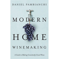 Modern Home Winemaking: A Guide to Making Consistently Great Wines - Paperback