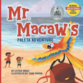 Mr. Macaw's Paleta Adventure - Paperback