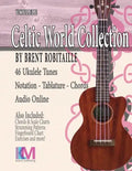 Celtic World Collection - Ukulele: Celtic Ukulele Tunes - Paperback
