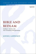 Bible and Bedlam: Madness, Sanism, and New Testament Interpretation - Paperback