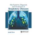 Mechanisms, Diagnosis and Treatment of Respiratory Diseases - Hardcover