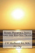 Rome, Palmyra, India and the Red Sea Trade - Paperback