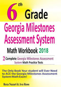 6th Grade Georgia Milestones Assessment System Math Workbook 2018: The Most Comprehensive Review for the Math Section of the GMAS TEST - Paperback
