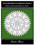 Easy Mandalas For Beginners Book 4: 30 Easy Coloring Mandalas For Adults - Paperback