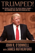 Trumped!: The Inside Story of the Real Donald Trump-His Cunning Rise and Spectacular Fall - Paperback