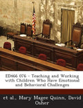 Ed466 076 - Teaching and Working with Children Who Have Emotional and Behavioral Challenges - Paperback