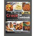 The Ultimate Crock Pot Guide: Effortless Home Cooking with 100+ Delicious Slow Cooker Recipes - Paperback
