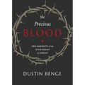 Precious Blood: The Benefits of the Atonement of Christ - Paperback