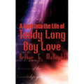 A Look Into the Life of Teddy Long Boy Love - Paperback