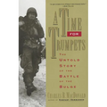 A Time for Trumpets: The Untold Story of the Battle of the Bulge - Paperback