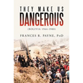 They Make Us Dangerous: (Bolivia 1964-1980) - Paperback