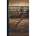 Spirit of Flame, a Study of St. John of the Cross - Hardcover