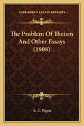 The Problem of Theism and Other Essays (1908) - Paperback