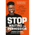 Stop Waiting for Permission: Harness Your Gifts, Find Your Purpose, and Unleash Your Personal Genius - Paperback