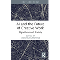 AI and the Future of Creative Work: Algorithms and Society - Hardcover