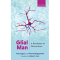 Glial Man: A Revolution in Neuroscience - Hardcover